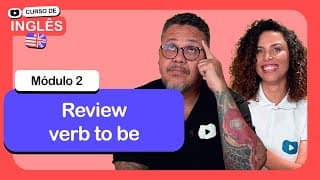 Review verb to be @CursoemVideo  de Inglês: Módulo 2