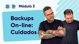 Cuidados a fazer backups online - @CursoemVideo  - Módulo 03