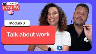 Talk about work @CursoemVideo  de Inglês: Módulo 3