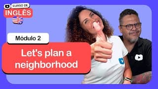Let's plan a neighborhood @CursoemVideo de Inglês Módulo 2