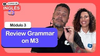 Review Grammar on M3 @CursoemVideo de Inglês: Módulo 3