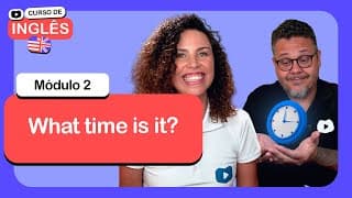 What time is it? @CursoemVideo  de Inglês: Módulo 2