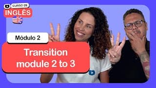 Transition module 2 to 3 @CursoemVideo de inglês: Módulo 2