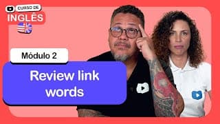 Review link words @CursoemVideo  de Inglês: Módulo 2