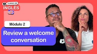 Review a welcome conversation @CursoemVideo  de Inglês: Módulo 2
