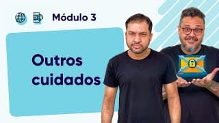 Outros cuidados -  @CursoemVideo  - Módulo 03