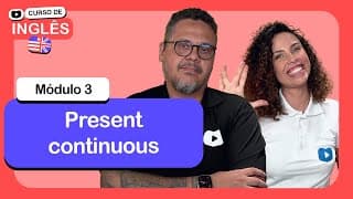 Present continuous @CursoemVideo  de Inglês: Módulo 3