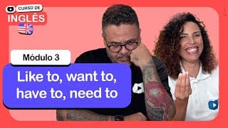 Like to, want to, have to, need to @CursoemVideo  de Inglês: Módulo 3