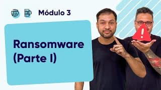 Ransomware (Parte 1) -  @CursoemVideo  - Módulo 03